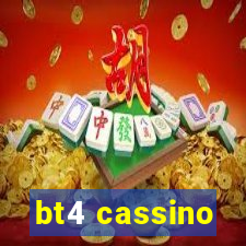 bt4 cassino